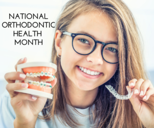 National Orthodontic Health Month